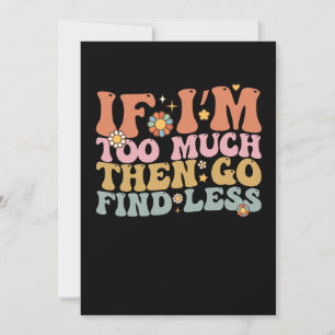 Groovy, wenn ich zu viel bin, dann gehen Sie zu fi Einladung