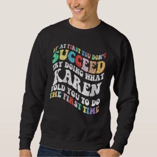 Groovy, wenn Sie nicht erfolgreich sein, versuchen Sweatshirt