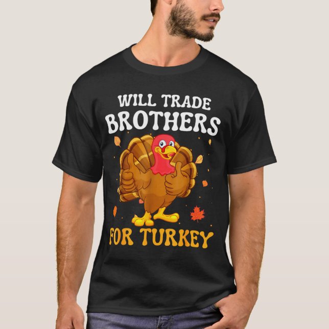 Groovy Will Trade Brothers For Turkey Funny Thanks T-Shirt (Vorderseite)