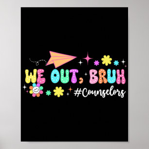Groovy wir haben Bruh Counselors am letzten Schult Poster