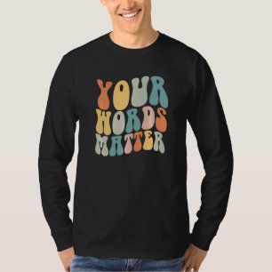 Groovy Your Words Matter Slp Sprachtherapeut T-Shirt