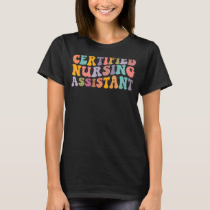 Groovy-Zertifizierte Pflegehelferin CNA Zukünftige T-Shirt