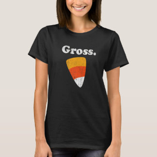 Gross Candy Mais Halloween Retro 80's Anti Candy C T-Shirt