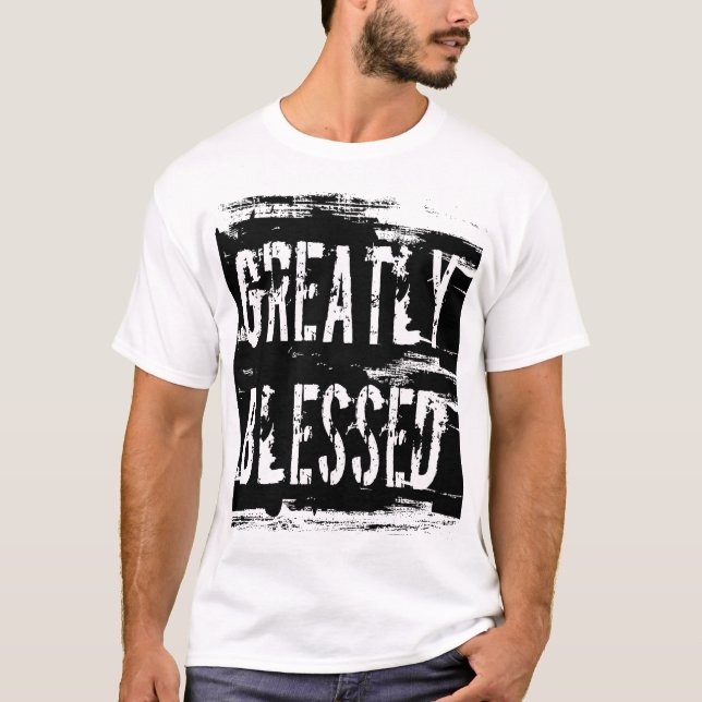 Groß gesegnet - motivierend Shirt (Vorderseite)