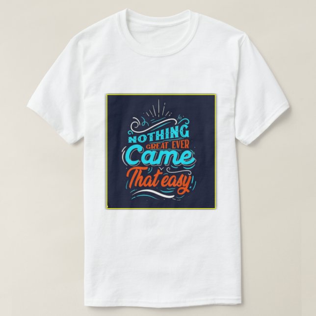 "Groß kommt mit Mühe" T-Shirt (Design vorne)