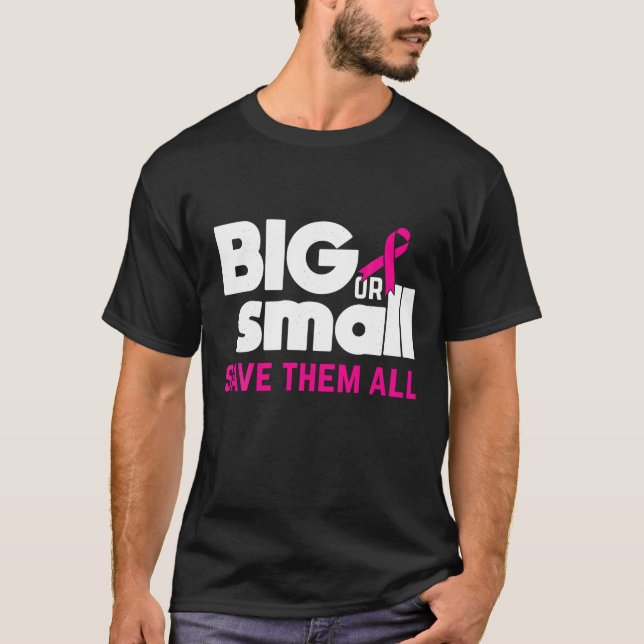 Groß oder klein Gerettet sie alle Coolen Brustkreb T-Shirt (Vorderseite)
