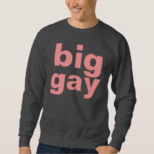 groß schwul sweatshirt