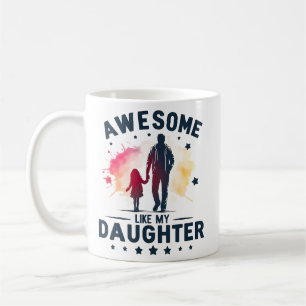 großartig Wie meine Tochter Kaffeetasse