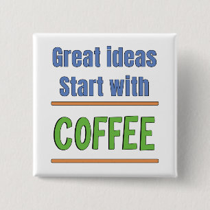 Großartige Ideen beginnen mit Coffee Sweatshirt Button