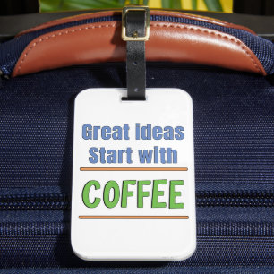 Großartige Ideen beginnen mit Coffee Sweatshirt Gepäckanhänger