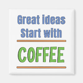 Großartige Ideen beginnen mit Coffee Sweatshirt Magnet