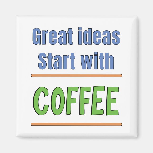 Großartige Ideen beginnen mit Coffee Sweatshirt Magnet (Vorne)