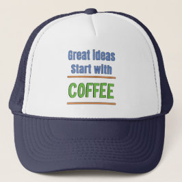 Großartige Ideen beginnen mit Coffee Sweatshirt Truckerkappe