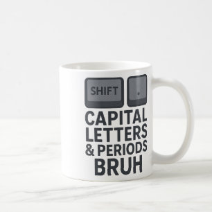 Großbuchstaben und Punkte Bruh, Lehrer sarkastisch Kaffeetasse