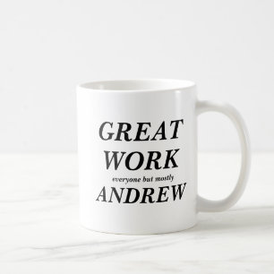 GROSSE ARBEIT jeder aber größtenteils ANDREW Kaffeetasse
