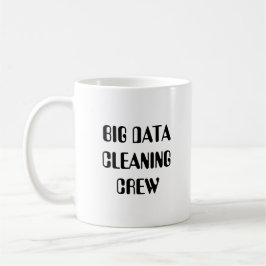 Große Datenreinigungs-Crew Kaffeetasse