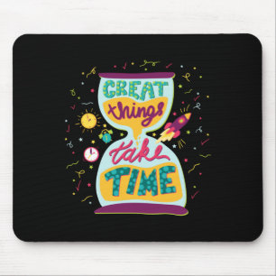 Große Dinge brauchen Zeit Mousepad
