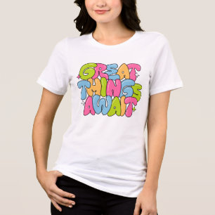 "Große Dinge warten" farbenfroh inspirierend T-Shi Tri-Blend Shirt