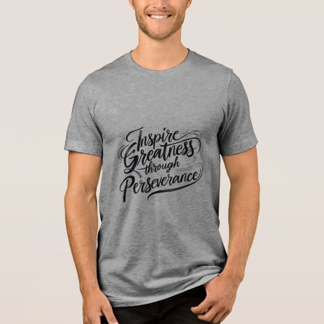 Größe durch Beharrlichkeit inspirieren Tri-Blend Shirt (Vorderseite)