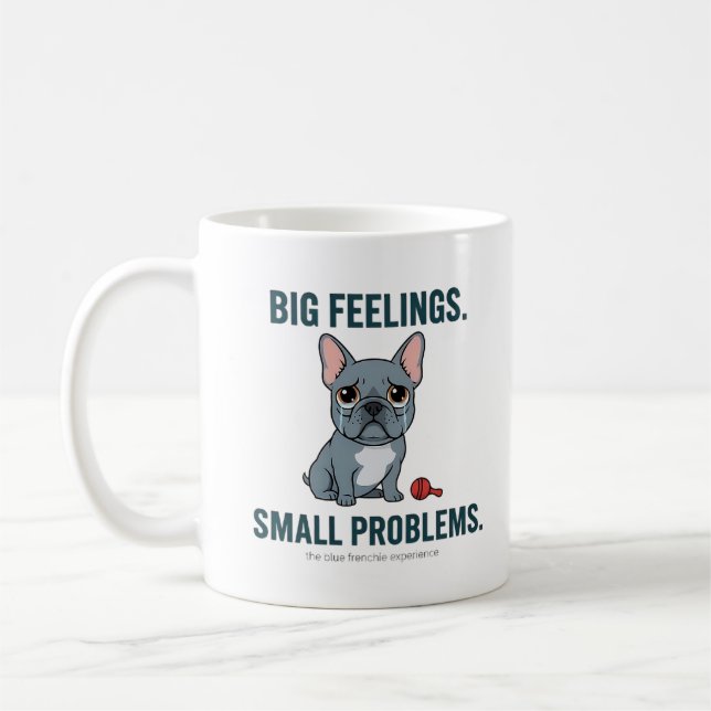 Große Gefühle Kleine Probleme Blauer Französische  Kaffeetasse (Links)