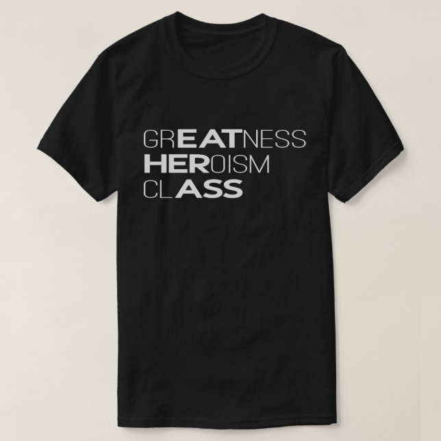 Größe Heldentum Klasse Typografie T-Shirt (Design vorne)