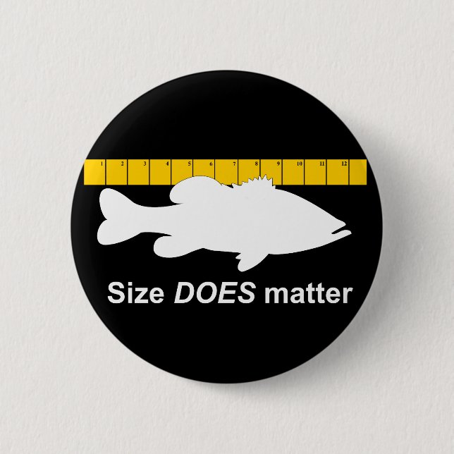 "Größe ist" - lustige Barschangeln von Bedeutung Button (Vorderseite)