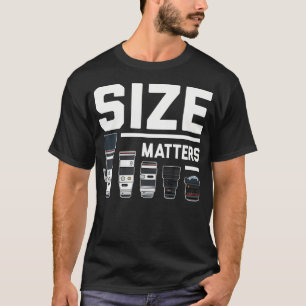 Größe ist wichtig Lustige Fotografie Dslr-Schnapps T-Shirt