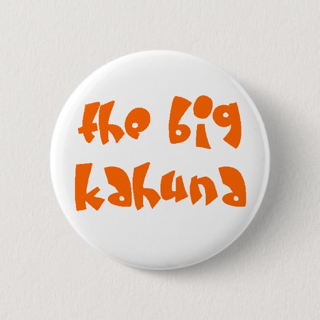 große Kahuna Button (Vorderseite)