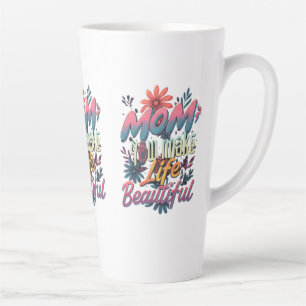 Große Latte-Tasse, 17oz - "Mom, You Make Life Beau Milchtasse