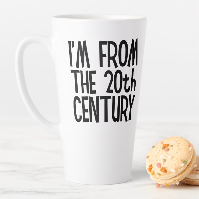 Große Latte-Tasse - Ich bin aus dem 20. Jahrhunder Milchtasse (Beispiel)