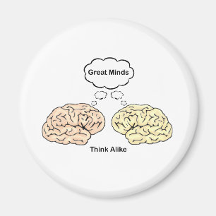Große Minds denken ähnlich Magnet