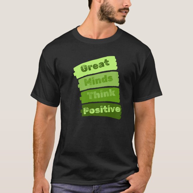 Große Minds denken positiv T-Shirt (Vorderseite)