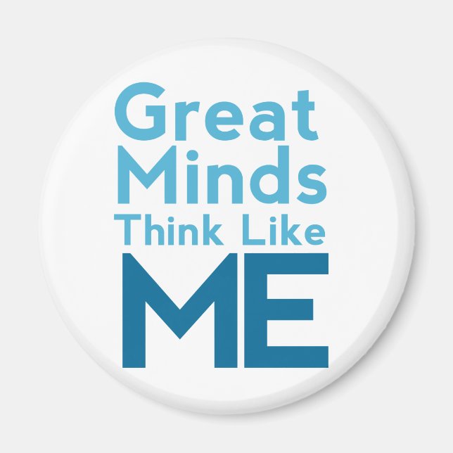 Große Minds denken wie ich Magnet (Vorne)