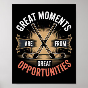 Große Momente entstehen aus großen Gelegenheiten H Poster