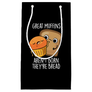Große Muffins sind nicht Geboren, dass sie Brot Da Kleine Geschenktüte