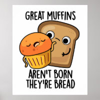 Große Muffins sind nicht Geboren, dass sie Brot-Fu