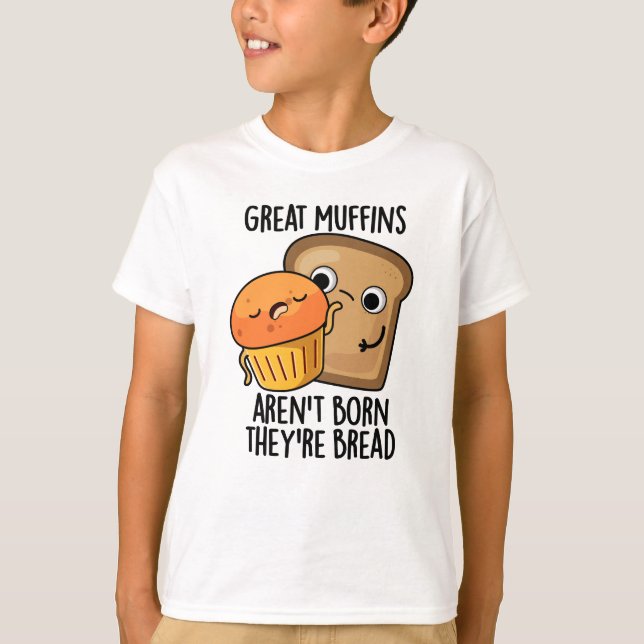 Große Muffins sind nicht Geboren, dass sie Brot-Fu T-Shirt (Vorderseite)