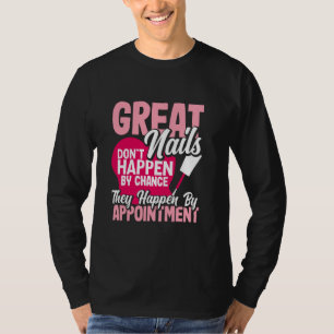 Große Nägel passieren nicht durch Zufall Funny Nai T-Shirt