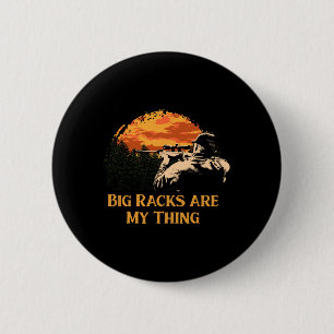 Große Racks sind mein Ding Wildlife Hob Funny Hunt Button