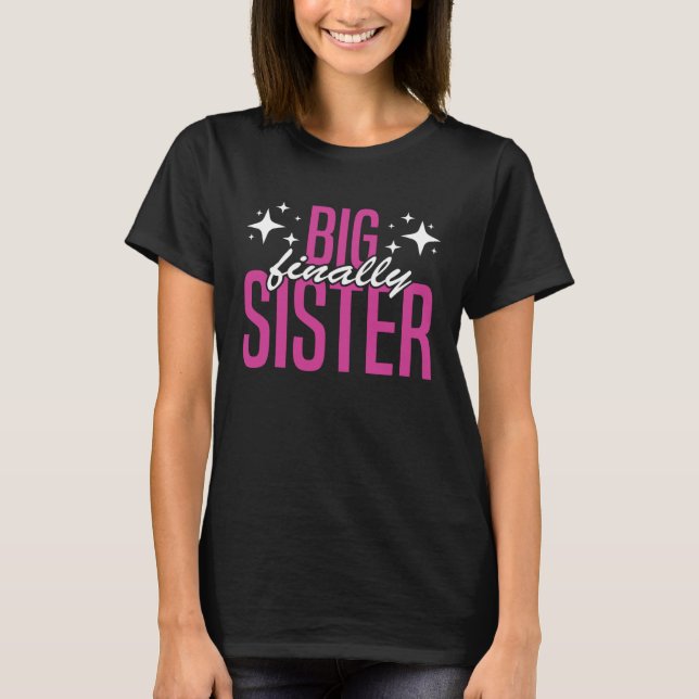 Große Schwester endlich ältere Schwester Mädchen z T-Shirt (Vorderseite)