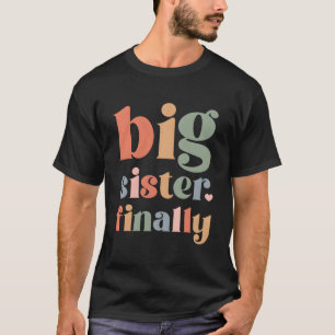Große Schwester für 2024 endlich zum großen Sisti  T-Shirt