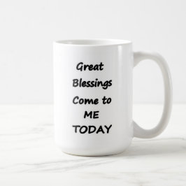 Große Segnungen kommen zu mir Heute Kaffee Tasse