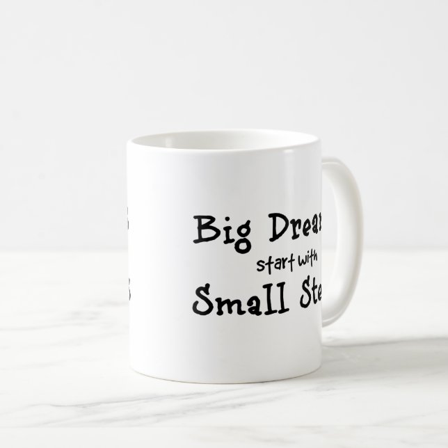 Große Träume beginnen mit kleinen Schritten Kaffeetasse (VorderseiteRechts)