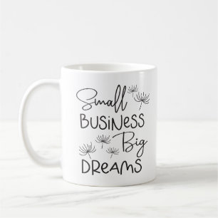 Große Träume für kleine Unternehmen Kaffeetasse