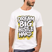 Große Träume, hart arbeiten, kühne Streetwear-Moti