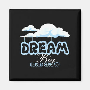 Große Träume inspirierende Zitate bleiben positiv Magnet