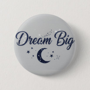Große Träume - Motivations-Pin-Button Button