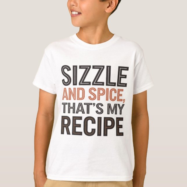 Größe und Gewürz, das ist mein Rezept" Kochen Spaß T-Shirt (Vorderseite)