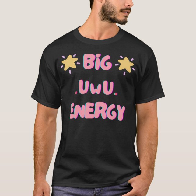 Große Uwu-Energie T-Shirt (Vorderseite)