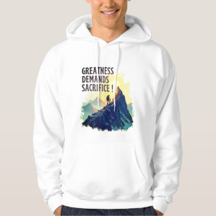 Größe verlangt Opfer Hoodie – Motivierend